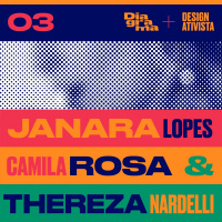 Diagrama + Design Ativista – Mesa Redonda com Janara Lopes, Camila Rosa e Thereza Nardelli