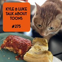 Kyle and Luke Talk About Toons #275: Breaking the Rig
