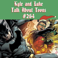 Kyle and Luke Talk About Toons #264: Ladies and Gs and Pieces of Cheese