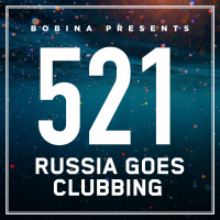 Bobina – Nr. 521 Russia Goes Clubbing (Rus)
