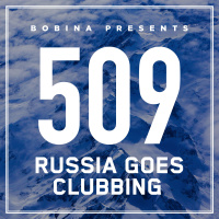 Bobina – Nr. 509 Russia Goes Clubbing (Rus)
