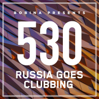 Bobina – Nr. 530 Russia Goes Clubbing (Eng)