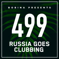 Bobina – Nr. 499 Russia Goes Clubbing (Eng)