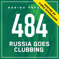 Bobina - Nr. 484 Russia Goes Clubbing [Hosted by Chris Schweizer]