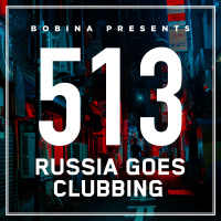 Bobina – Nr. 513 Russia Goes Clubbing (Eng)