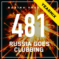 Bobina - Nr. 481 Russia Goes Clubbing [Top 50 Of 2017 - Yearmix] (Eng)