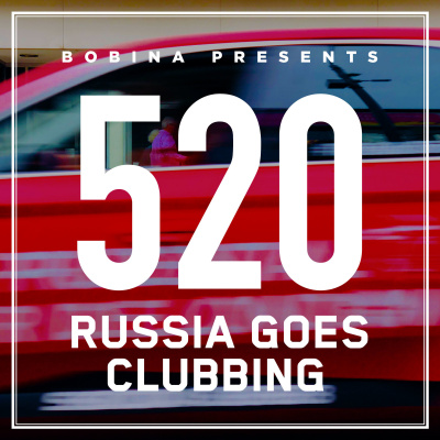 Bobina: Russia Goes Clubbing