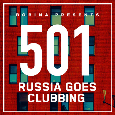 Bobina: Russia Goes Clubbing