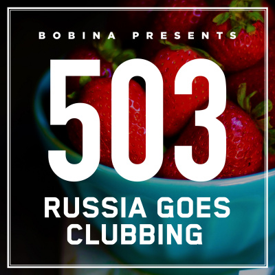 Bobina: Russia Goes Clubbing