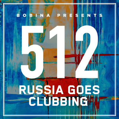 Bobina: Russia Goes Clubbing