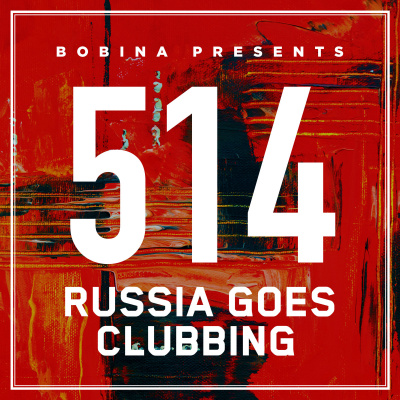 Bobina: Russia Goes Clubbing