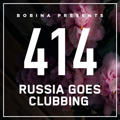Bobina: Russia Goes Clubbing