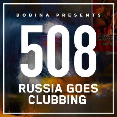 Bobina: Russia Goes Clubbing