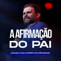 #597 - A Afirmação do Pai - Lidando com a Orfandade | JB Carvalho