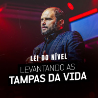 #529 - Lei do Nível - Levantando as Tampas da Vida | JB Carvalho