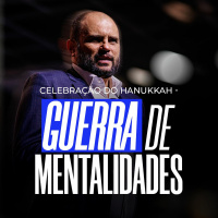 #481 - Celebração do Hanukkah - Guerra de Mentalidades - JB Carvalho