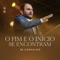 #209 - O Fim e o Início se Encontram - JB Carvalho