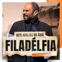 #518 - Sete Igrejas da Ásia - Filadélfia | JB Carvalho