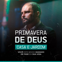#548 - Primavera de Deus - Casa e Jardim - Você está sendo mudado de fase em sua vida | JB Carvalho