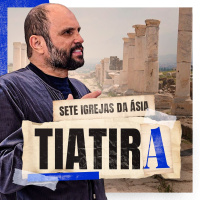 #510 - Sete Igrejas da Ásia - Tiatira | JB Carvalho