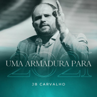 #229 - Uma Armadura para 2021 - JB Carvalho