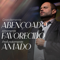 #440 - Grandemente Abençoado, Altamente Favorecido, Profundamente Amado! - JB Carvalho