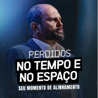 #522 - Perdidos no tempo e no espaço - Seu momento de alinhamento | JB Carvalho