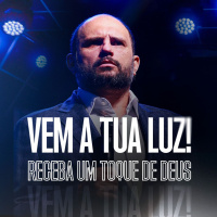 #556 - VEM A TUA LUZ! - Receba um toque de Deus | JB Carvalho