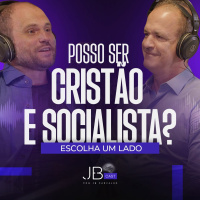 Posso ser Cristão e Socialista? Escolha um Lado - Guilherme Schelb - JBcast - #04