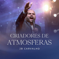 #215 - Criadores de Atmosferas - JB Carvalho