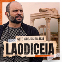 #512 - Sete Igrejas da Ásia - Laodiceia | JB Carvalho