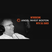 Angel Invest Boston Episode 0 - Brief Intro to Angel Investing  Boston Startup Scene