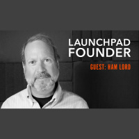 Hambleton Ham Lord, Super Angel Investor  Startup Founder, Launchpad Founder, Ep. 20