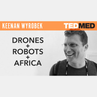 Keenan Wyrobek, Roboticist  Founder Drones + Robots + Africa