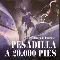 Antiegos Ep. 11 - Pesadilla a 20.000 pies, versiones y homenajes