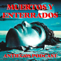 Antiegos Ep. 15 - Muertos y enterrados
