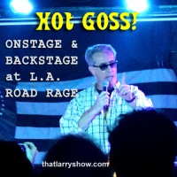 Episode 48: HOT GOSS! Onstage  Backstage at Road Rage L.A.