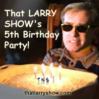Episode 340: That Larry Shows 5th Birthday Party