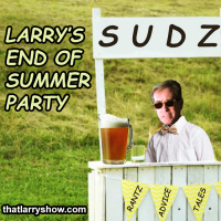 Episode 326: Larrys End-of-Summer Party