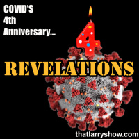 Episode 457: Covids 4th Anniversary... Revelations