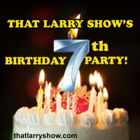 Episode 444: That LARRY SHOWS 7th Birthday Party!