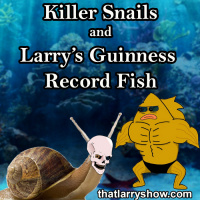 Episode 369: Killer Snails and Larrys Guinness Record Fish