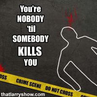 Episode 405: Youre Nobody Til Somebody Kills You