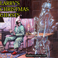 Episode 483: Larrys Christmas Ghosts