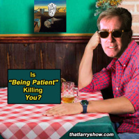 Episode 476: Is Being Patient Killing You?