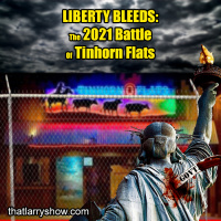 Episode 305 - LIBERTY BLEEDS: The 2021 Battle of Tinhorn Flats