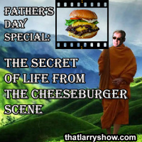 Episode 366: Fathers Day Special: The Secret of Life From the Cheeseburger Scene