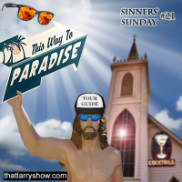 Episode 106: This Way to Paradise (Sinners Sunday #21)