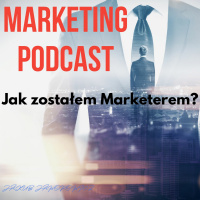 Jak zostać marketerem? Co jest ważne? Jaka jest moja historia.