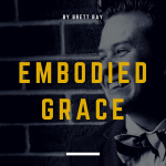 Embodied Grace
